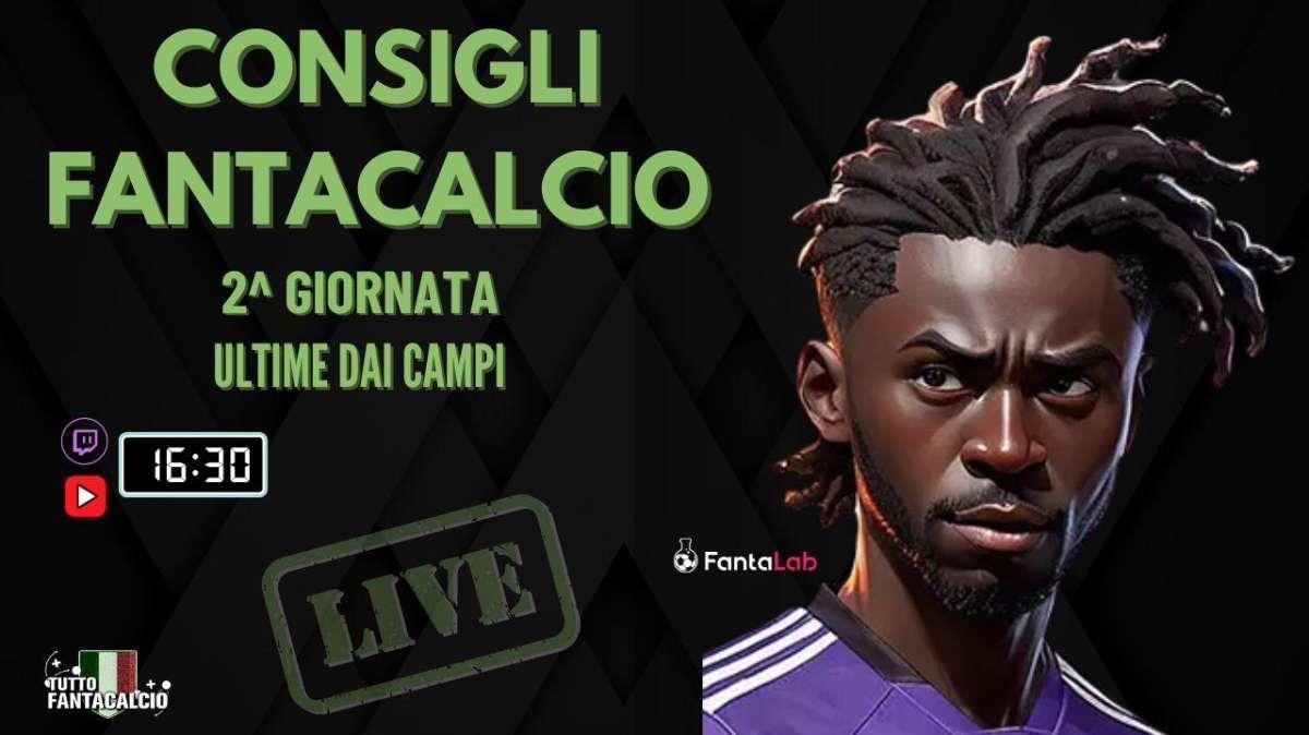 TWITCH - Dalle 16:30 gli ultimi fantaconsigli 2^ giornata 