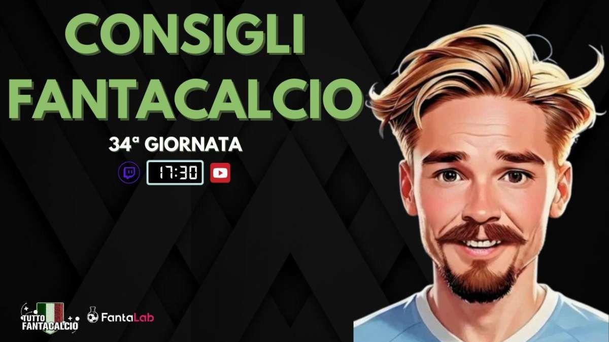 TWITCH - LIVE dalle 17:30 fantaconsigli 34ª giornata 