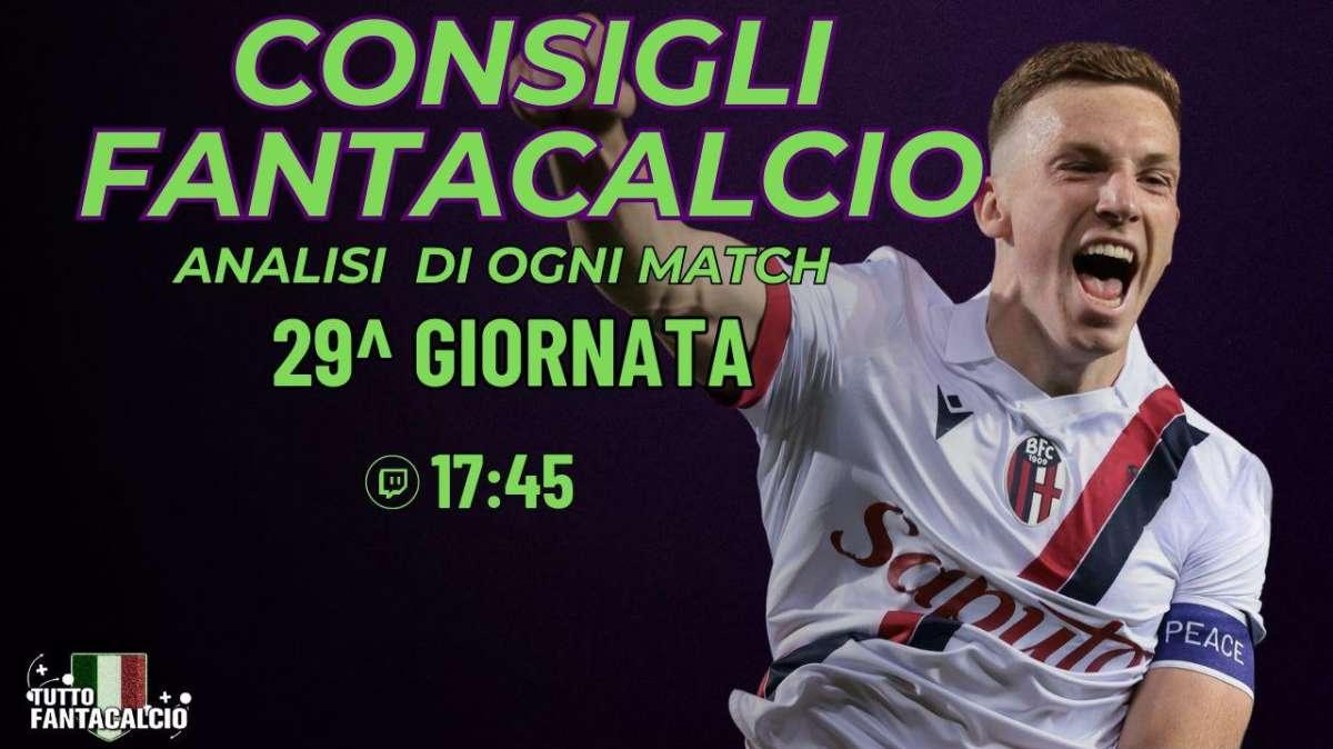 TWITCH - Fantacalcio, le ultime dai campi e le probabili formazioni 29^ giornata + fantaconsigli