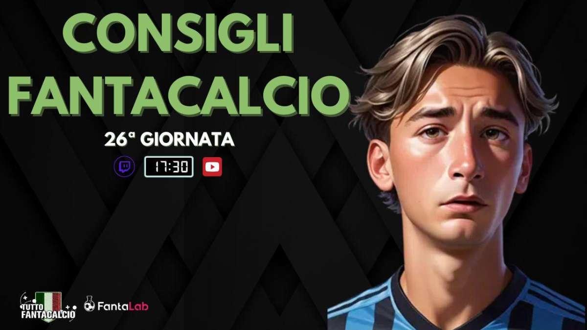 TWITCH - LIVE dalle 17:30 ultimi fantaconsigli 26ª giornata 