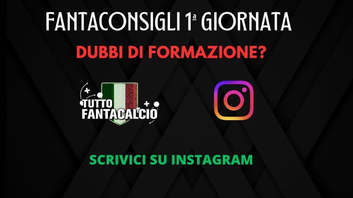 Fantacalcio, dubbi su chi schierare 1ª giornata? Scrivici su Instagram