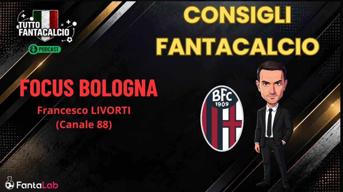 Fantacalcio, il nostro Podcast sul Bologna: news, ballottaggi, indisponibili
