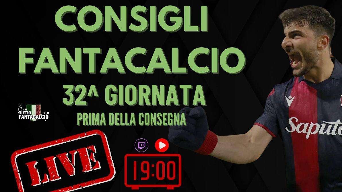 TWITCH - Dalle 19 gli ultimi fantaconsigli 32^ giornata 