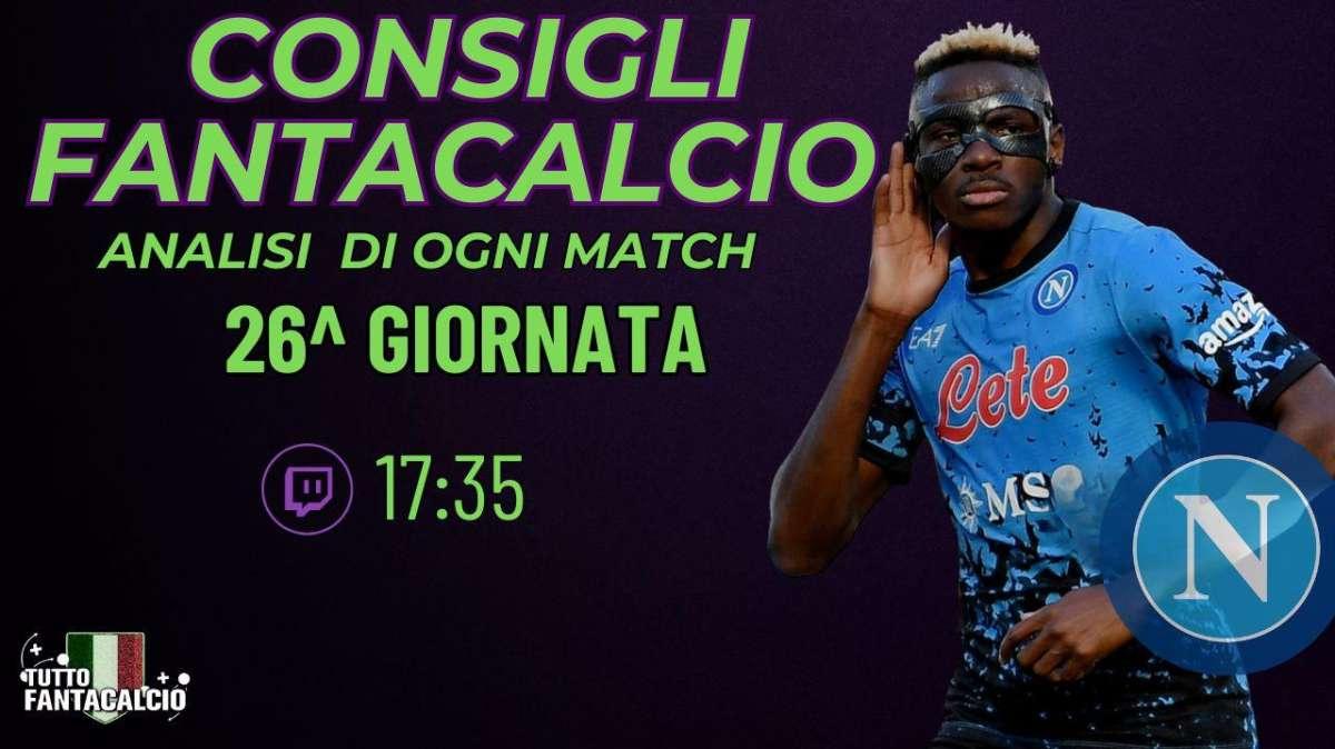TWITCH - Fantacalcio, le ultime dai campi e le probabili formazioni 26^ giornata + fantaconsigli