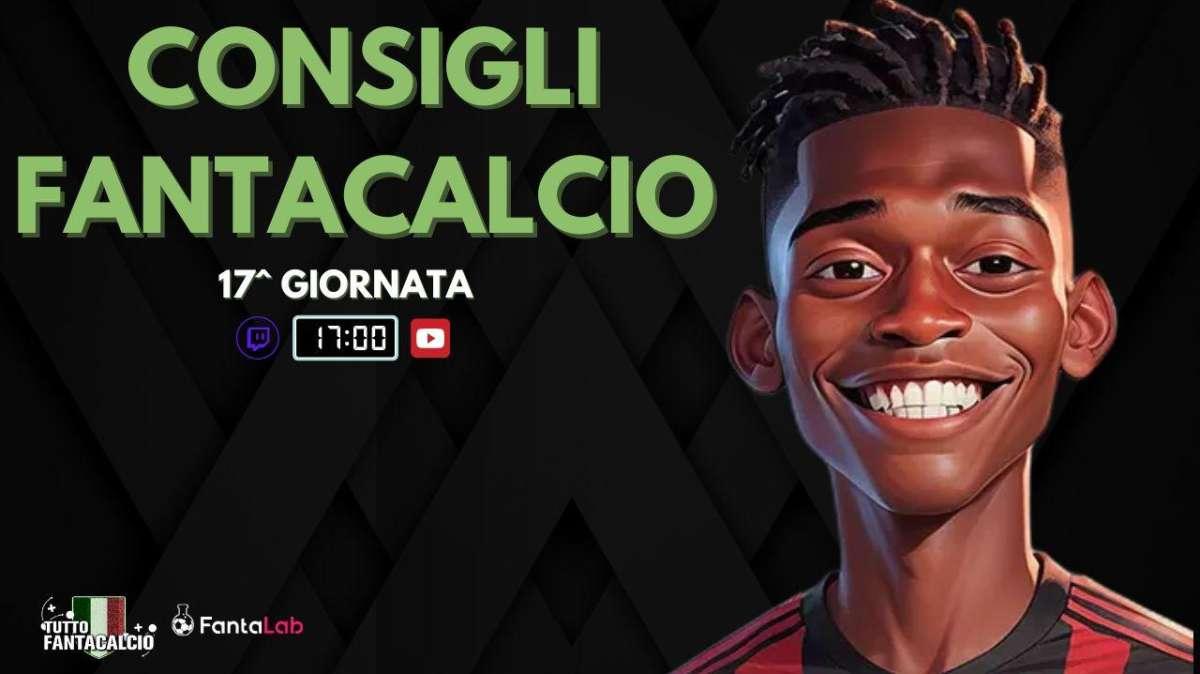 TWITCH - Dalle 17:00 Fantaconsigli 17^ giornata e ultime dai campi