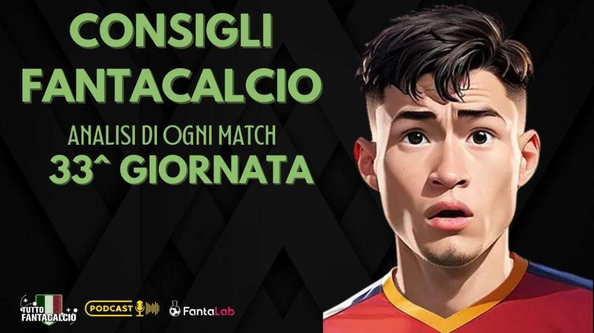 33^ Giornata -  Chi Schierare al fantacalcio ? Le migliori scelte e formazioni
