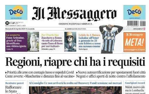 Il Messaggero sulla ripresa dei campionati: "Diktat UEFA: obbligo di lieto fine"