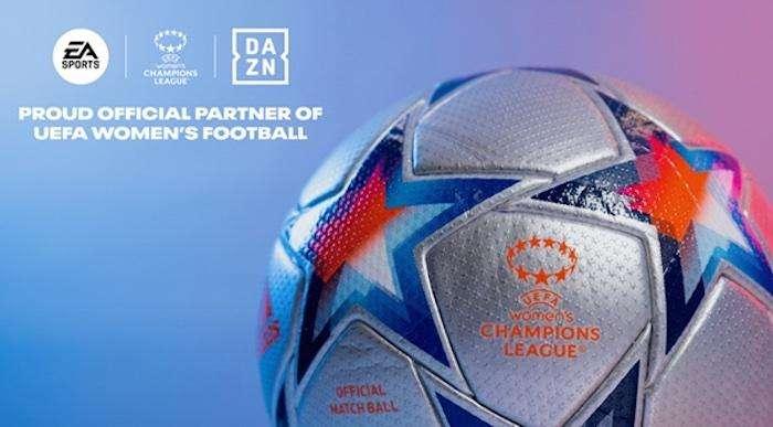 EA Sport nuovo sponsor globale di Dazn per la trasmissione della UEFA Women's Champions League