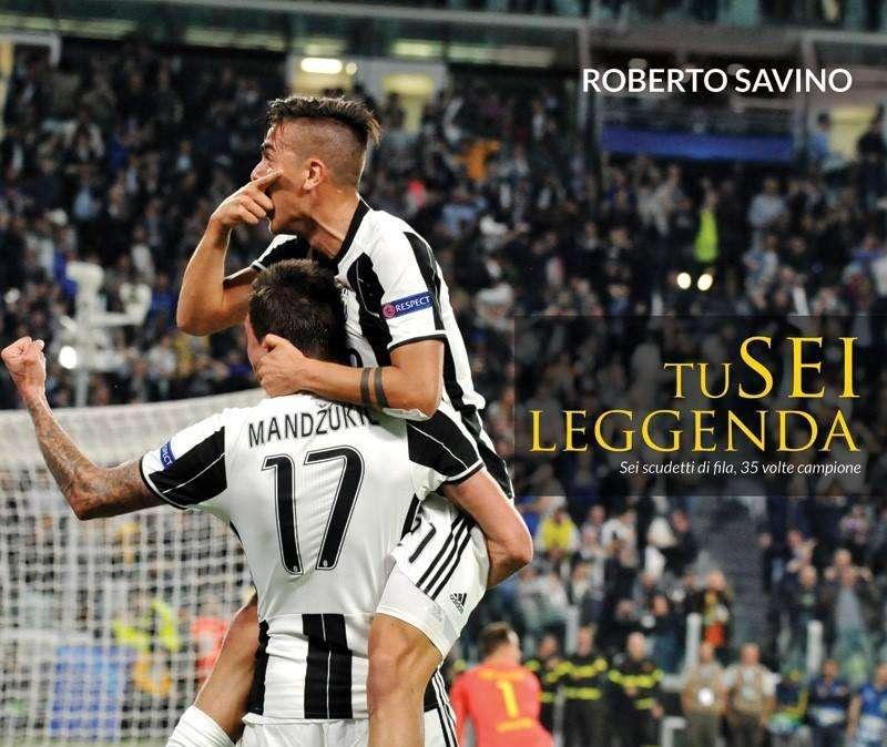 "Tu SEI leggenda", è uscito il nuovo libro bianconero di Roberto Savino