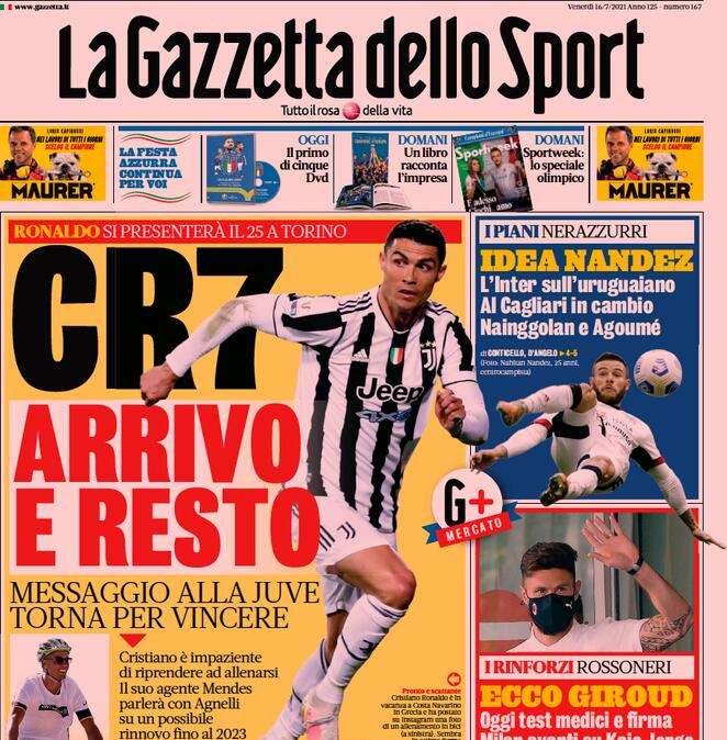 Gazzetta - Cr7, arrivo e resto 