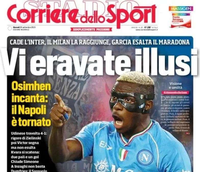 PRIMA PAGINA - CdS: "Vi eravate illusi. Osi incanta: il Napoli è tornato"