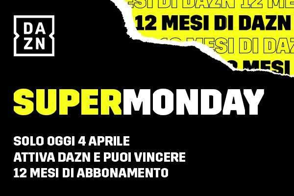 Dazn lancia Supermonday, solo oggi è possibile vincere 12 mesi di abbonamento 