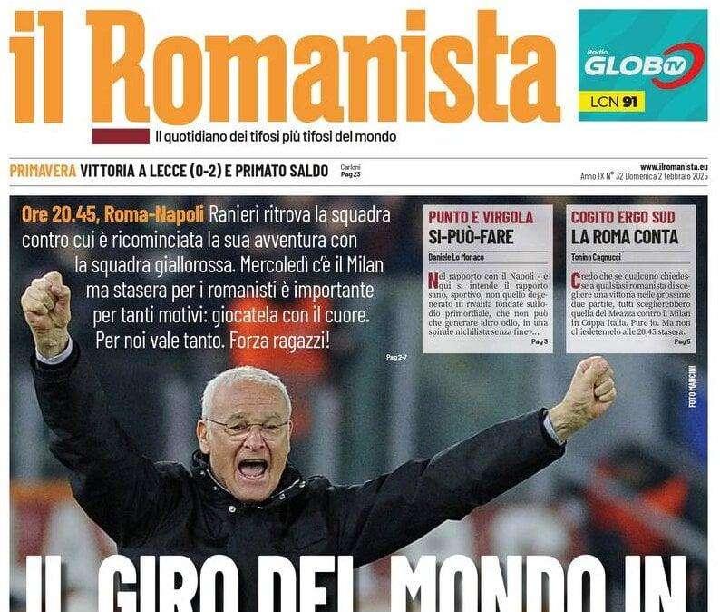Il Romanista: "Giro del mondo in 80 giorni: giocatela col cuore, per noi vale tanto!"