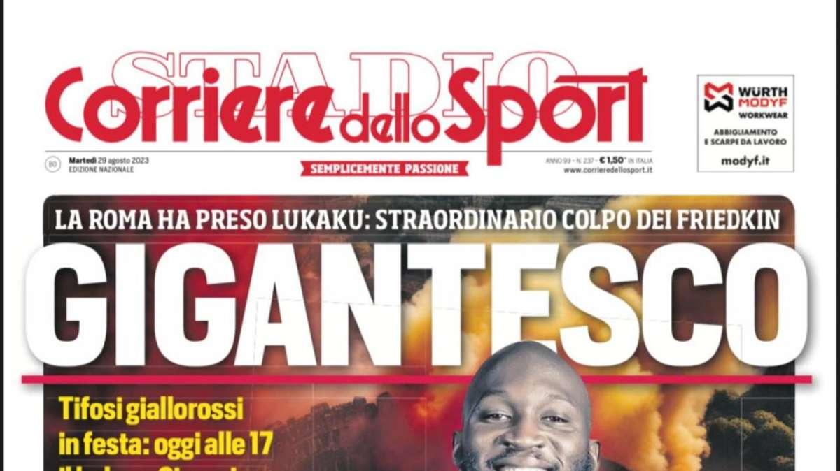 PRIMA PAGINA - Corriere dello Sport apre con Lukaku alla Roma: “Gigantesco”