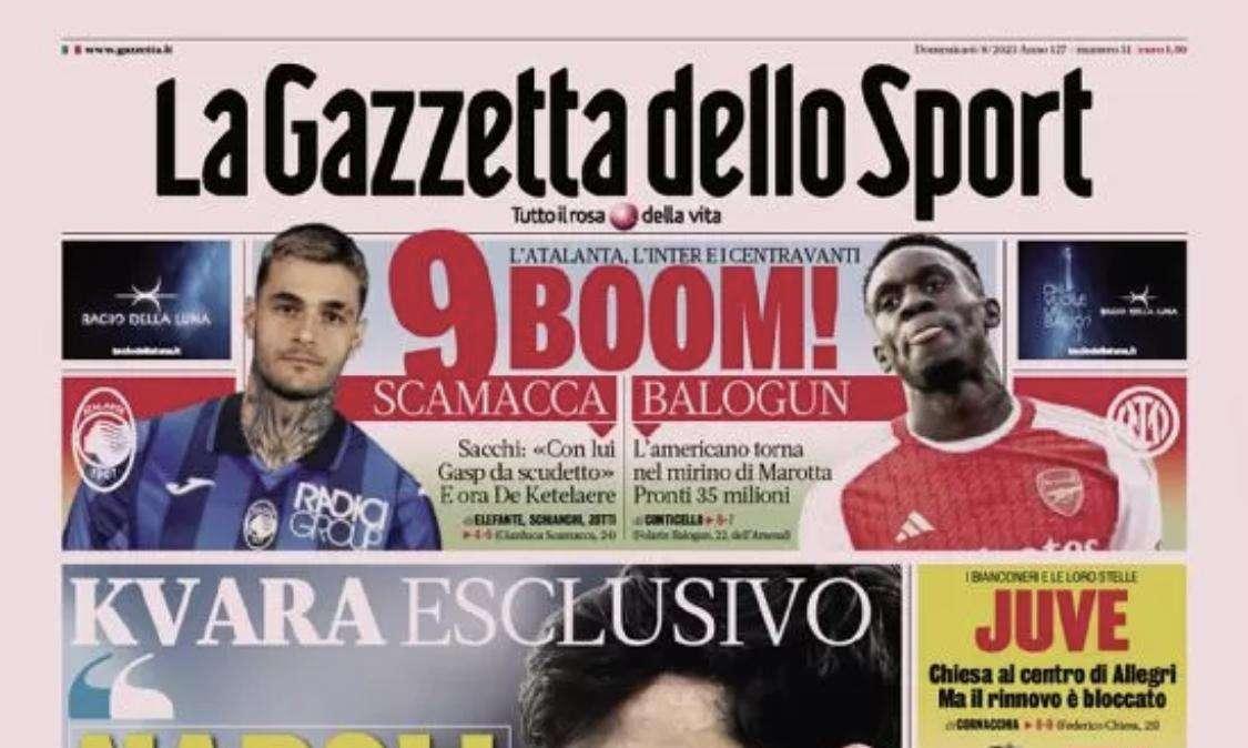 PRIMA PAGINA - Gazzetta: “Kvara: ‘Napoli, ce lo teniamo noi’”