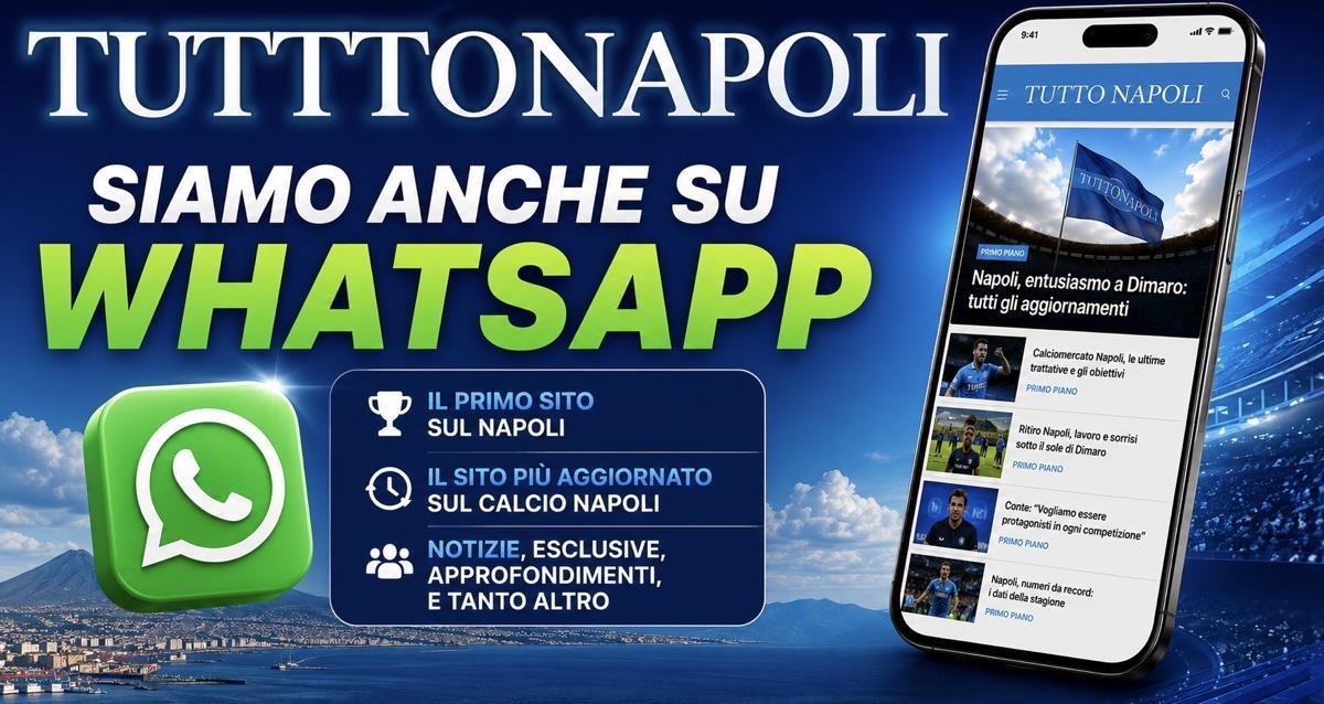 TuttoNapoli anche su WhatsApp: ecco il link per iscriverti subito!