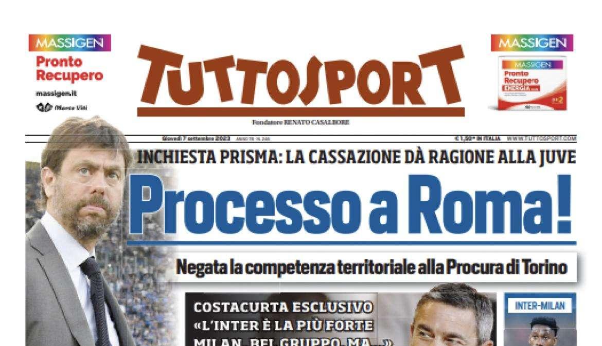 PRIMA PAGINA - Tuttosport sulla Juve: “Processo a Roma!”