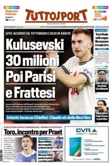 PRIMA PAGINA - Tuttosport: “Kulusevski 30mln. Poi Parisi e Frattesi"