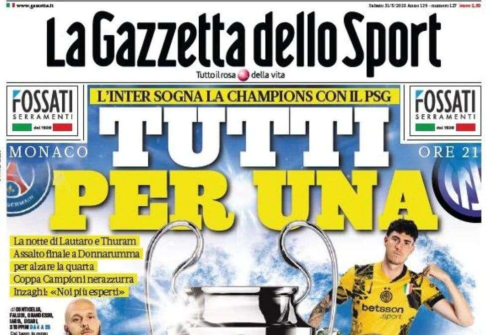 Stasera c'è la finale di Champions, Gazzetta dello Sport: "Tutti per una"