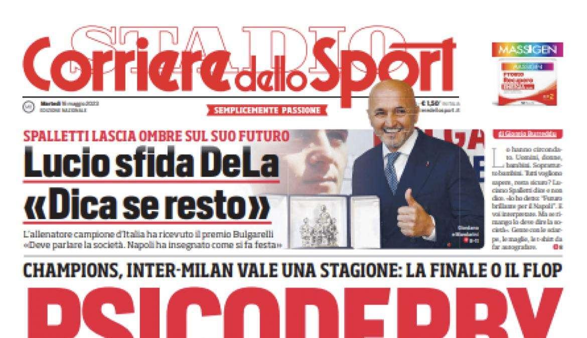PRIMA PAGINA - Corriere dello Sport: “Lucio sfida DeLa: ‘Dica se resto’”