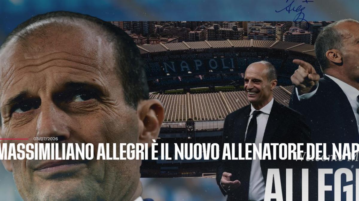 Allegri al Napoli, l'annuncio della SSC Napoli: svelata scadenza contratto