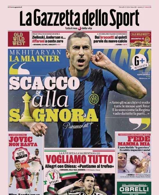 PRIMA PAGINA - Gazzetta dello Sport apre con Mkhitaryan: "Scacco alla Signora"