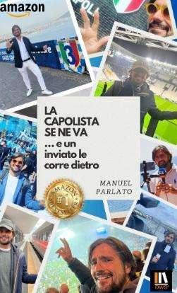 "La capolista se ne va... e un inviato le corre dietro", il libro di Manuel Parlato sulla cavalcata Scudetto