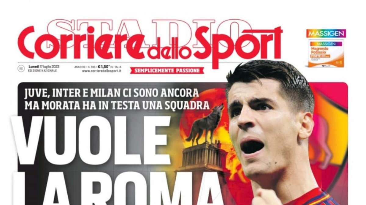 PRIMA PAGINA - CdS apre con Morata: "Vuole la Roma"