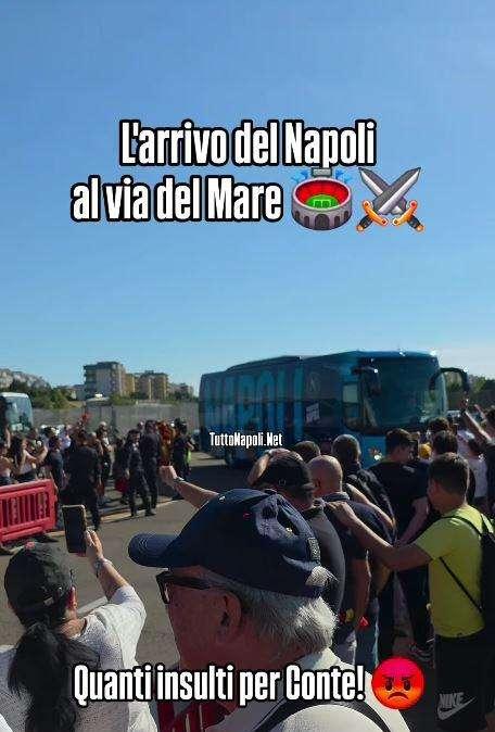 Napoli arrivato al Via del Mare: Conte subissato dagli insulti!