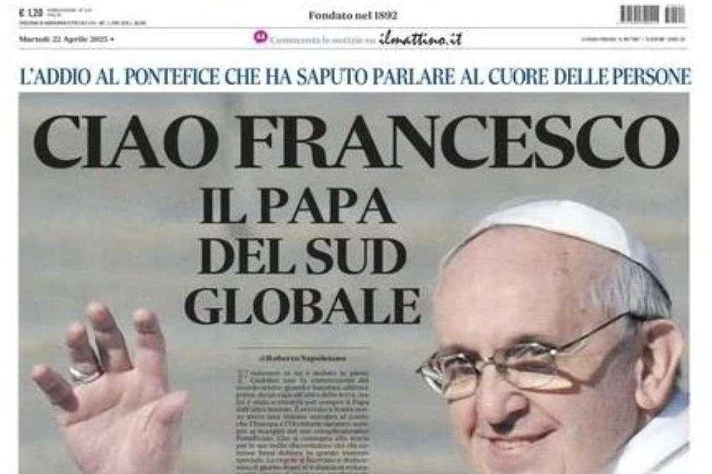 Il Mattino: "Ciao Francesco, il Papa del Sud globale"
