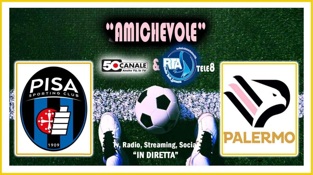 Amichevole, Pisa-Palermo: segui la telecronaca del Direttore Carraffa su RTA