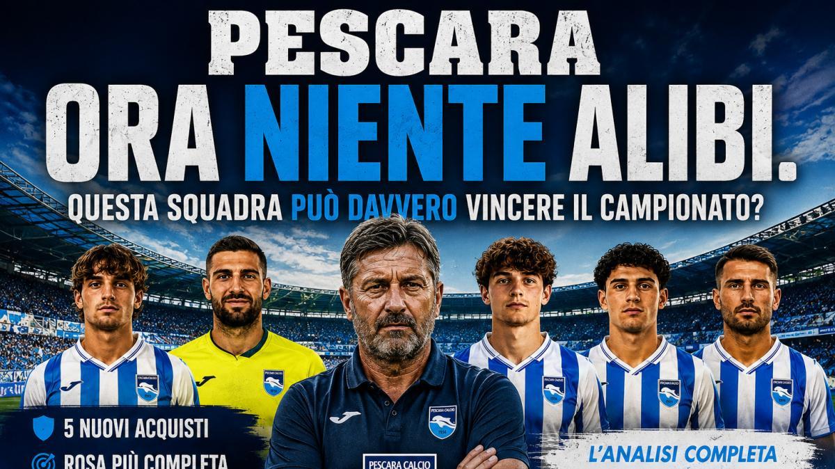 PESCARA, ADESSO NON CI SONO PIÙ ALIBI: QUESTA SQUADRA PUÒ DAVVERO VINCERE IL CAMPIONATO?