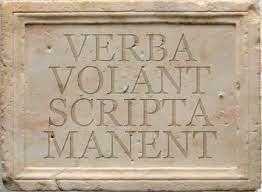  Verba volant...Scripta manent...