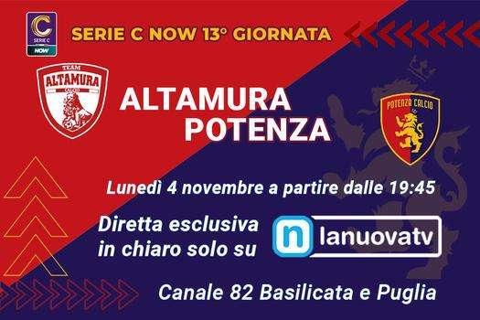 Lunedì Altamura-Potenza in diretta ed esclusiva sulla Nuova Tv