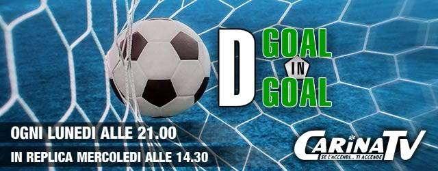 D Goal in Goal questa sera su Carina Tv
