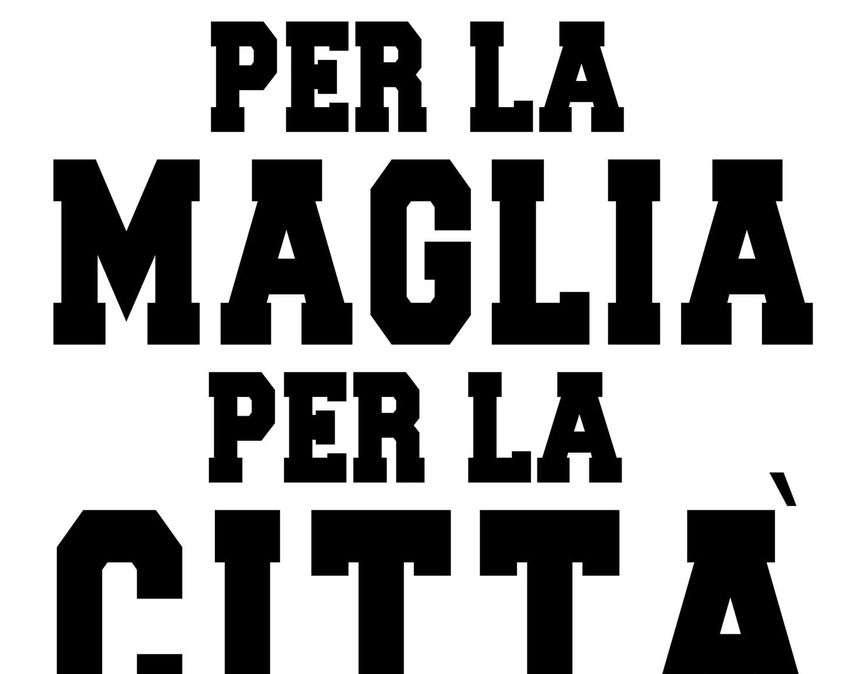 PER LA MAGLIA PER LA CITTÀ