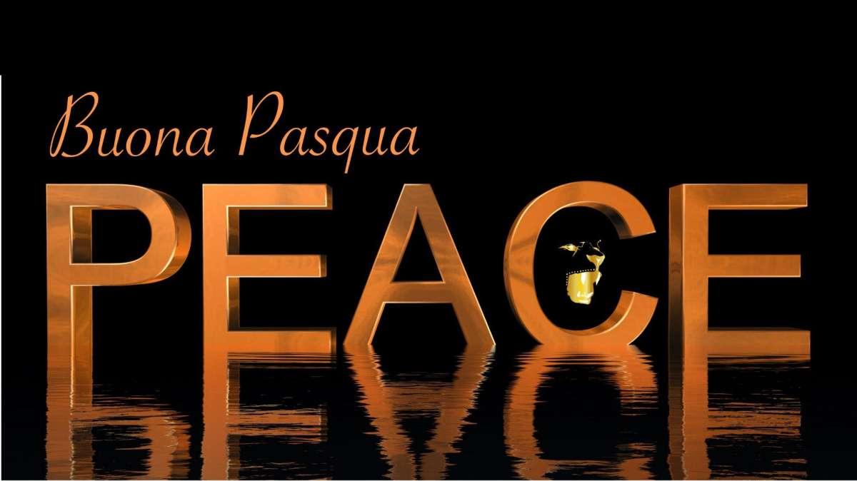 Auguri di Buona Pasqua... di Pace!