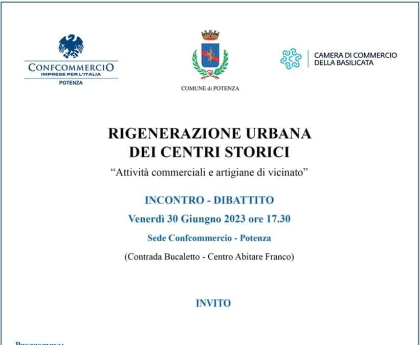 "Rigenerazione urbana dei Centri Storici - Attività commerciali e artigiane di vicinato", incontro dibattito domani 30 giugno a Potenza