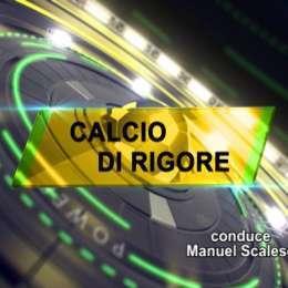 Alle 14:30 e alle 20:00 Calcio di Rigore su La Nuova Tv.