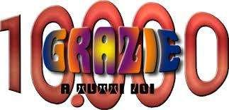 1O.OOO VOLTE GRAZIE...