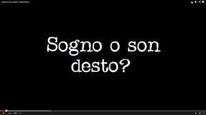 Sogno o Son Desto?