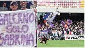 L'ironia dei tifosi della Fiorentina all'Arechi..."Salerno solo Sabrina"