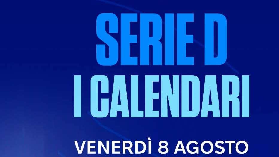Serie D 2025-2026, venerdì 8 agosto i calendari dei nove gironi 