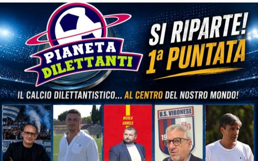Riparte Pianeta Dilettanti di Nino Neri: martedì 1 settembre la prima puntata, ospiti i ds delle calabresi di D
