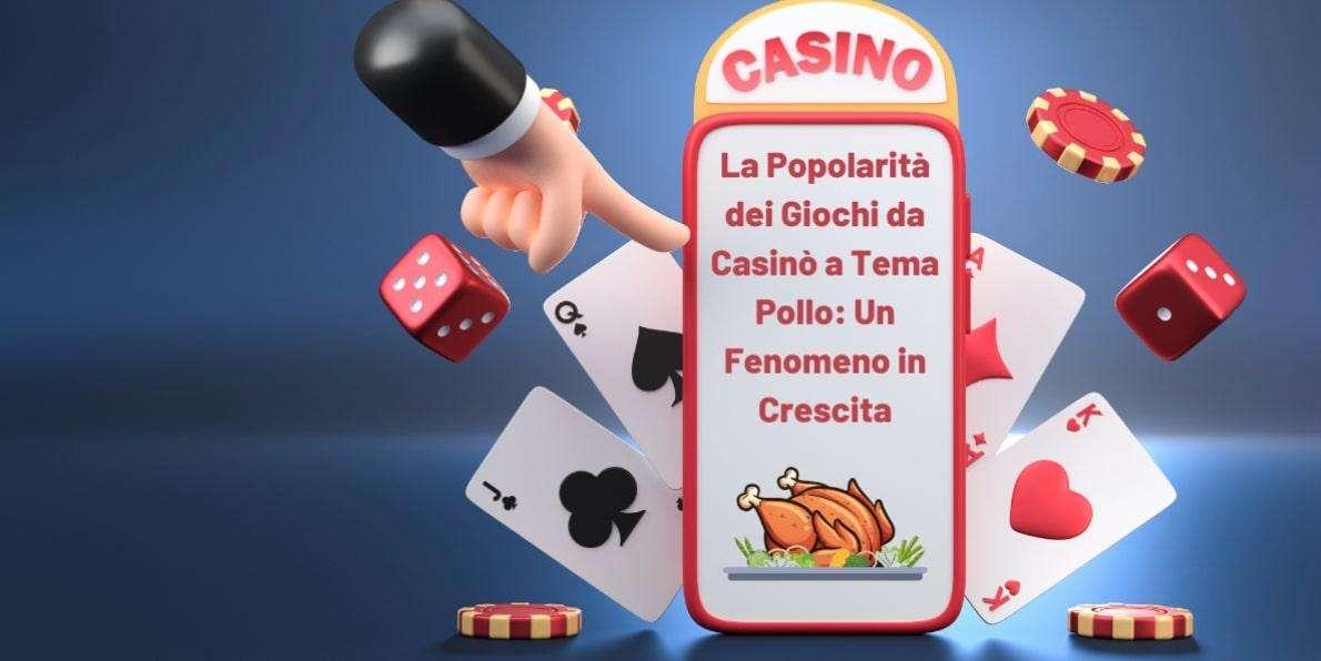 La Popolarità dei Giochi da Casinò a Tema Pollo: Un Fenomeno in Crescita