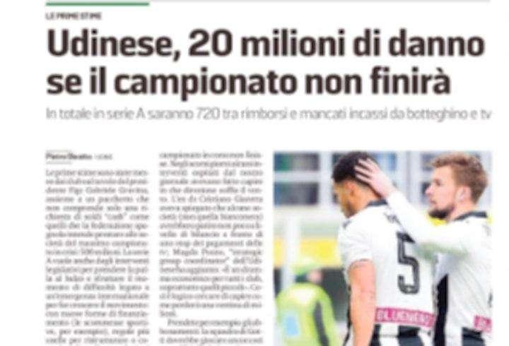Messaggero Veneto: "Udinese, 20 milioni di danno se il campionato non finirà"