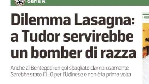 Messaggero Veneto: "Dilemma Lasagna: a Tudor servirebbe un bomber di razza"