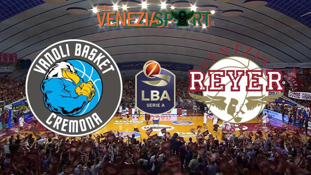LIVE SERIE A1 - Cremona-Reyer (66-83) Reyer: Grande vittoria contro Cremona. Fine del match