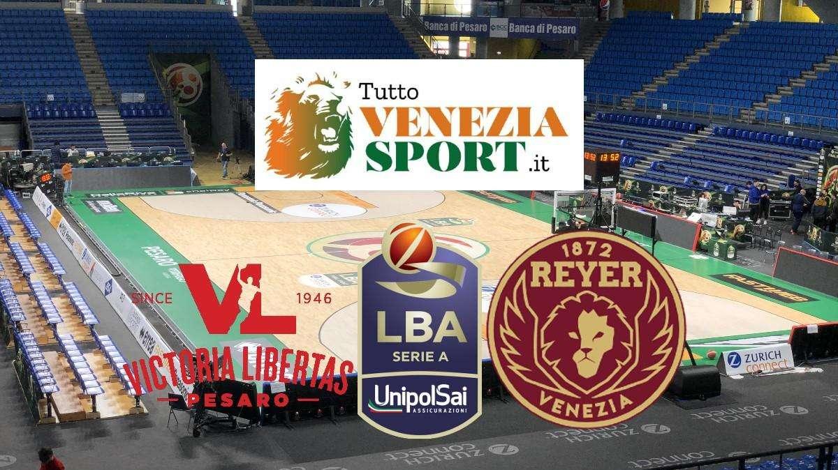 LIVE Serie A LBA VL Pesaro-Reyer Venezia (64-76) La Reyer stende anche Pesaro e resta a punteggio pieno in campionato.