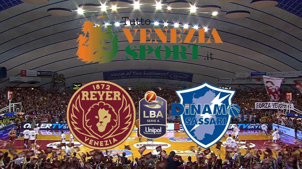 RELIVE LBA Reyer Venezia- Dinamo Sassari (89-73) Reyer: contro Sassari arrivo la quinta vittoria consecutiva 